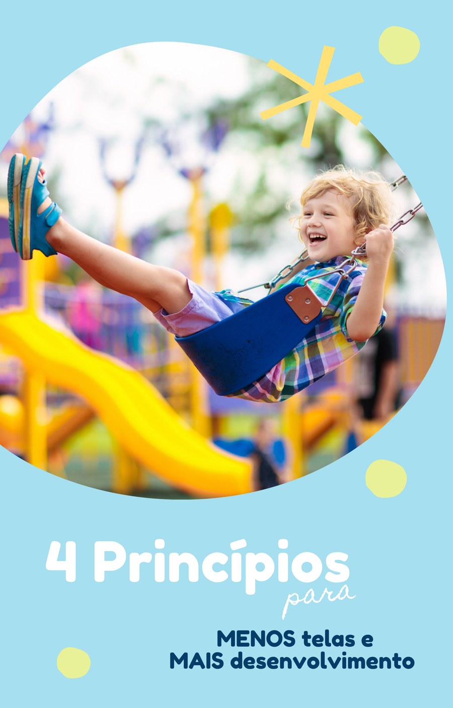 Capa do e-book 4 Princípios para Menos Telas e Mais Desenvolvimento